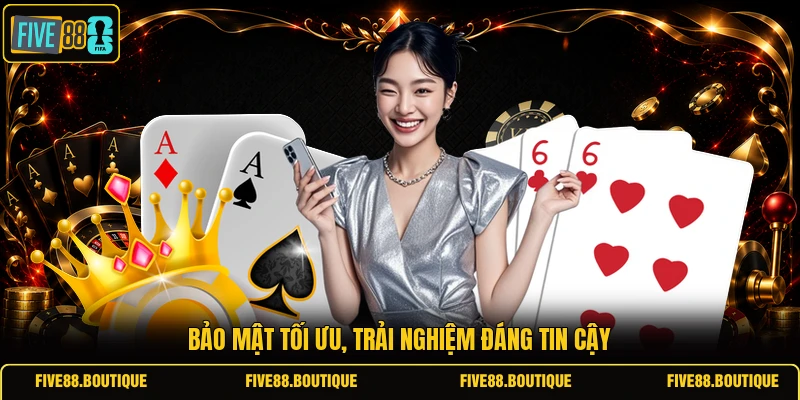 Bảo mật tối ưu, trải nghiệm đáng tin cậy 