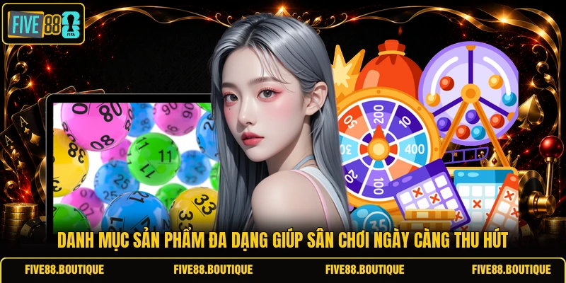 XỔ SỐ Danh mục sản phẩm đa dạng giúp sân chơi ngày càng thu hút
