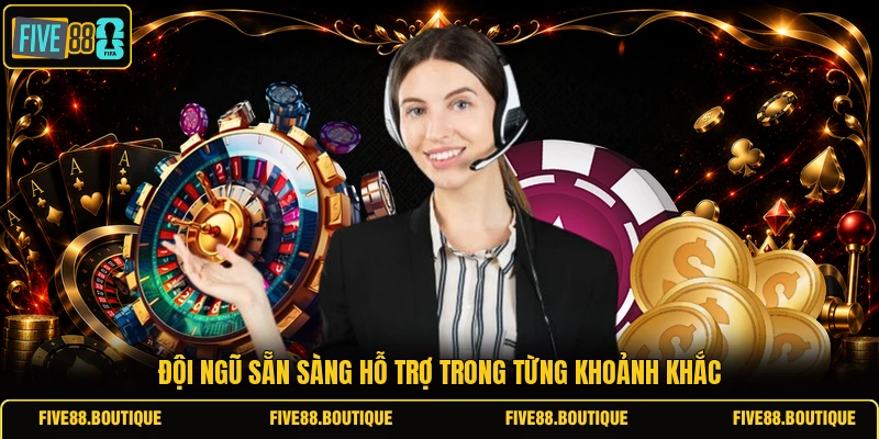 Đội ngũ sẵn sàng hỗ trợ trong từng khoảnh khắc